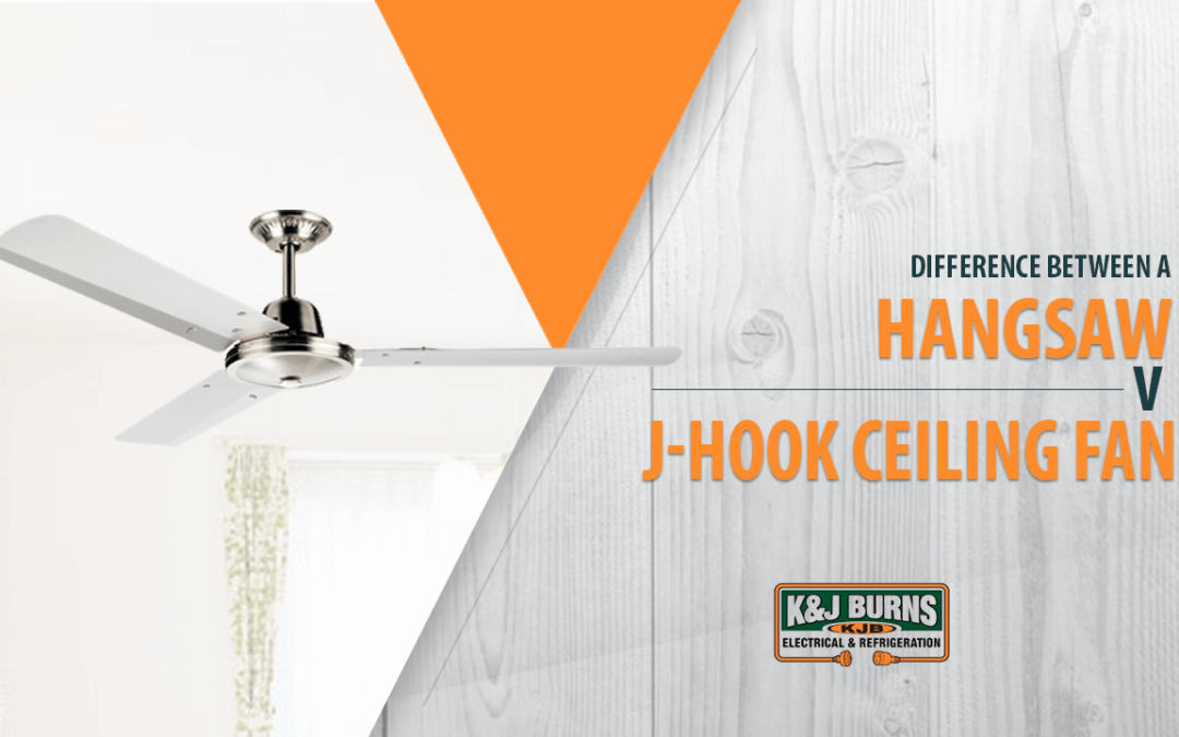 Difference between Hangsaw and J-Hook Ceiling Fans